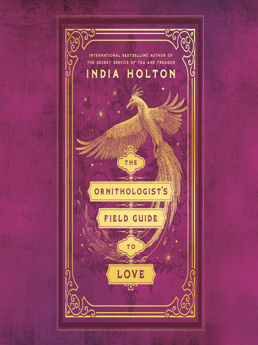 Title details for The Ornithologist's Field Guide to Love by India Holton - Wait list